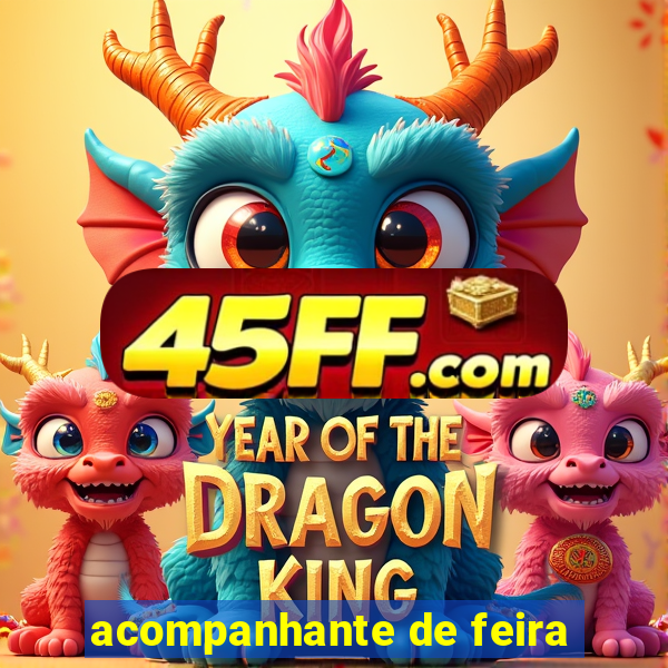 acompanhante de feira
